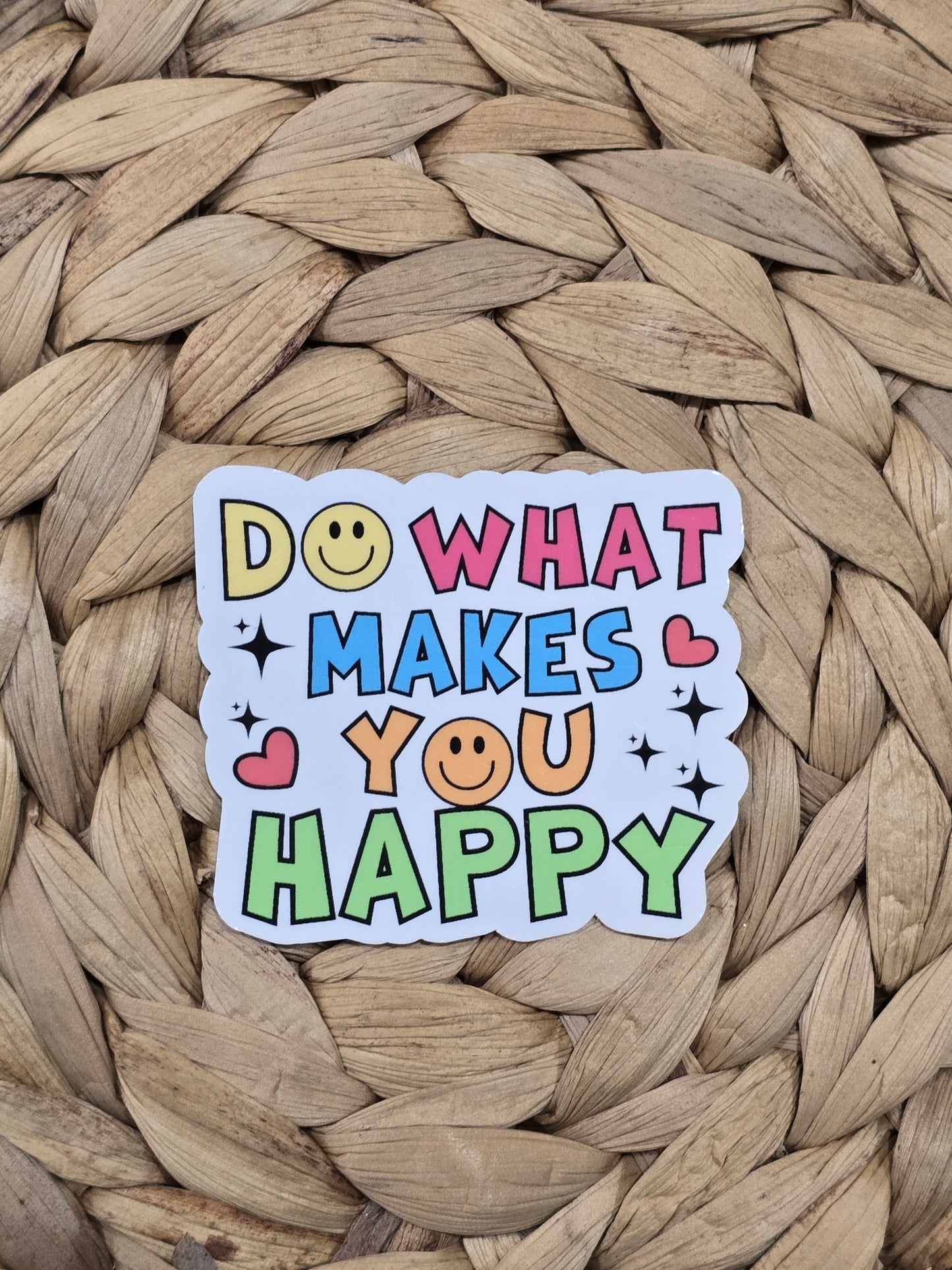 Do What makes You Happy Sticker