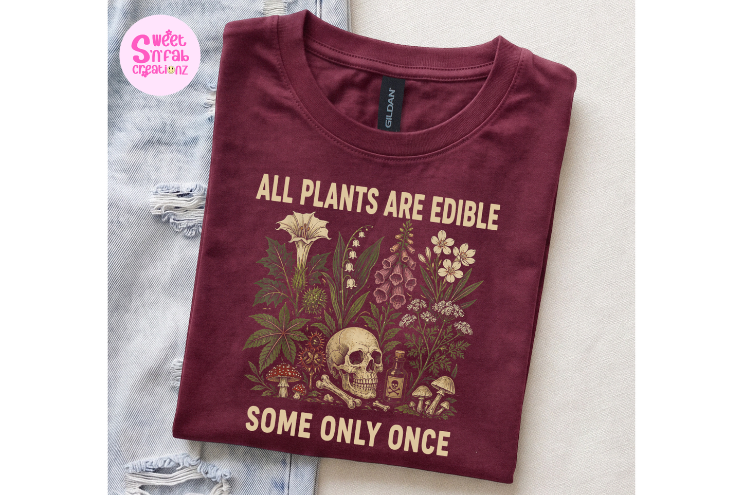 All Plants Are Edible Some Only Once Shirt