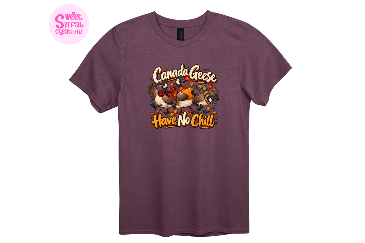 Canada Geese Have No Chill T-Shirt | Funny Canadian Fall Graphic Tee