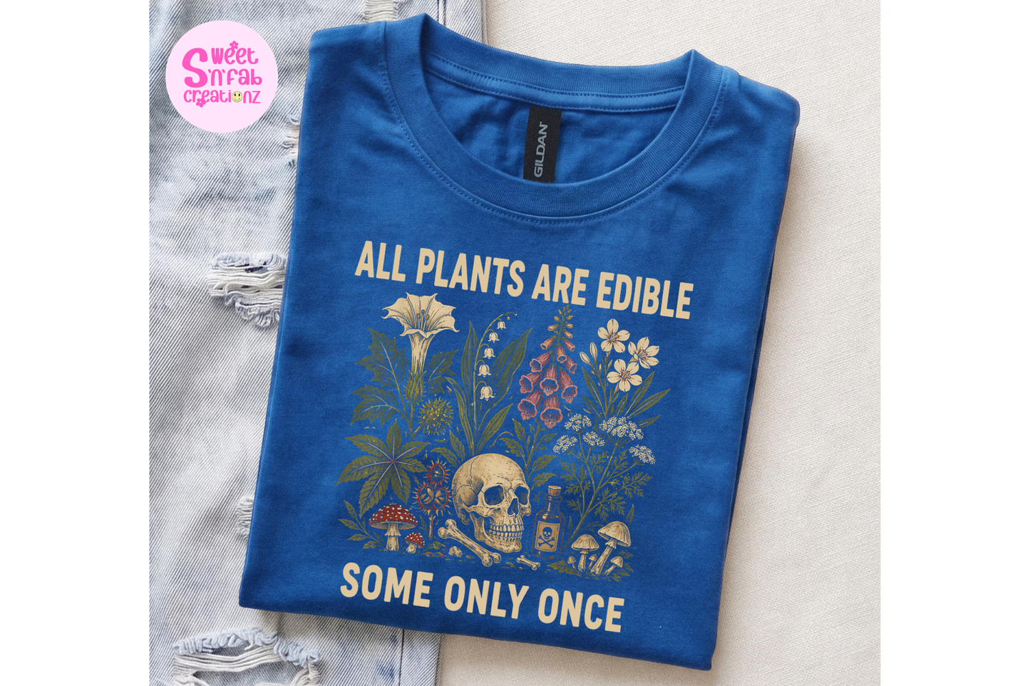 All Plants Are Edible Some Only Once Shirt