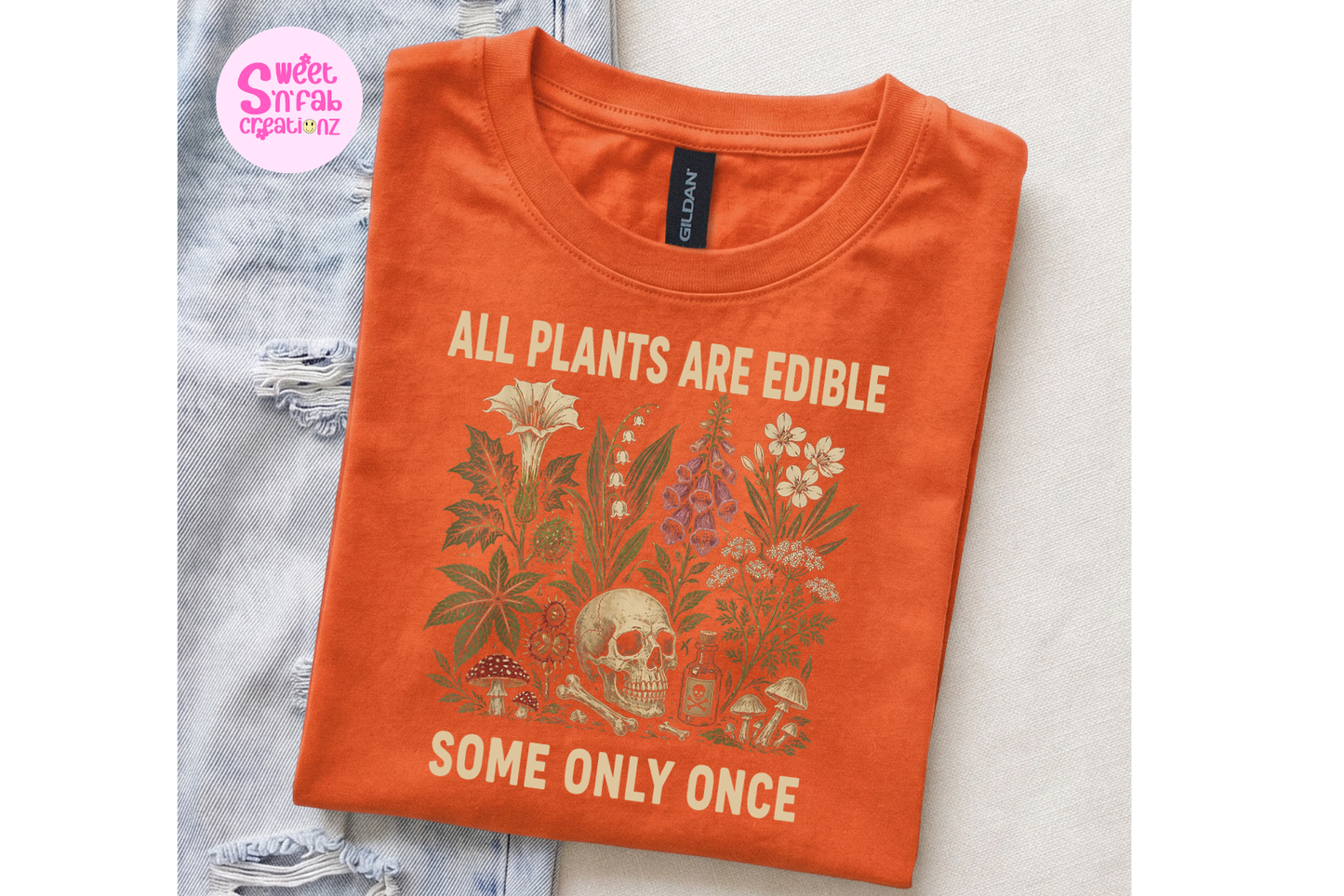 All Plants Are Edible Some Only Once Shirt