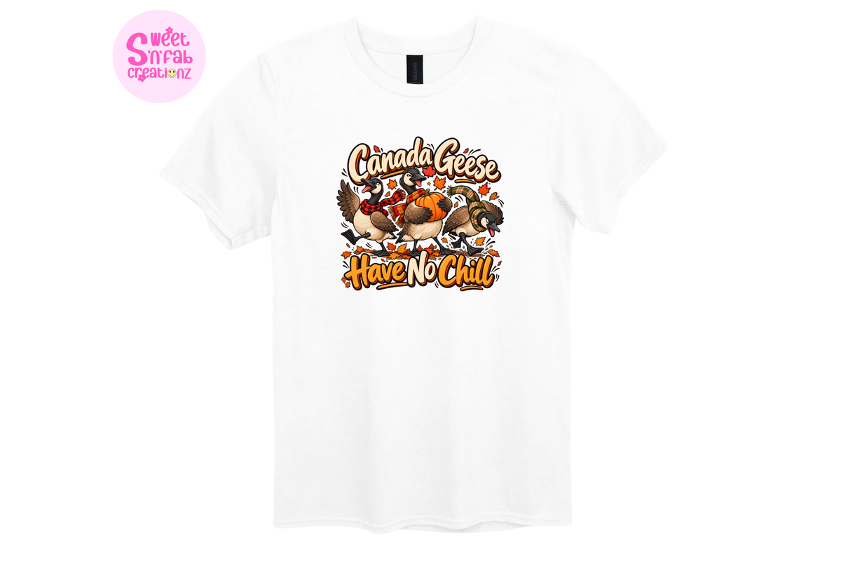 Canada Geese Have No Chill T-Shirt | Funny Canadian Fall Graphic Tee