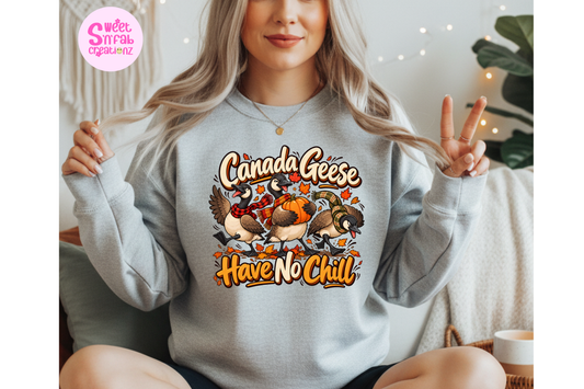 Canada Geese Have No Chill Sweatshirt | Funny Canadian Fall Graphic Sweatshirt