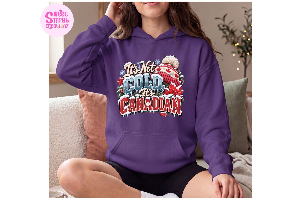 It's Not Cold It's Canadian Hoodie | Funny Canadian Winter Graphic Hoodie
